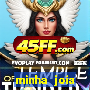 minha joia significado minha joia giria